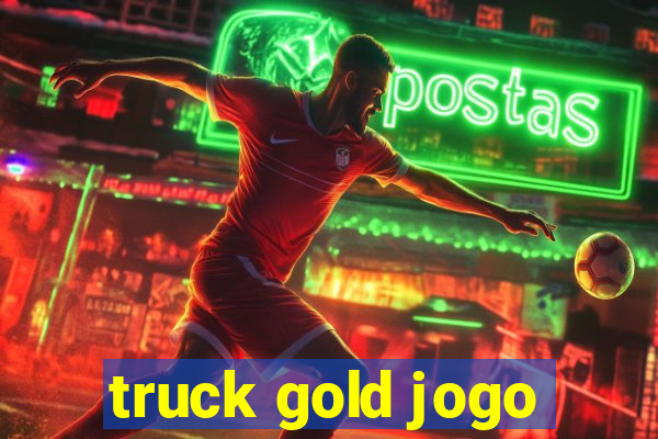 truck gold jogo